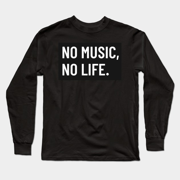 No music, no life Long Sleeve T-Shirt by Pixelz